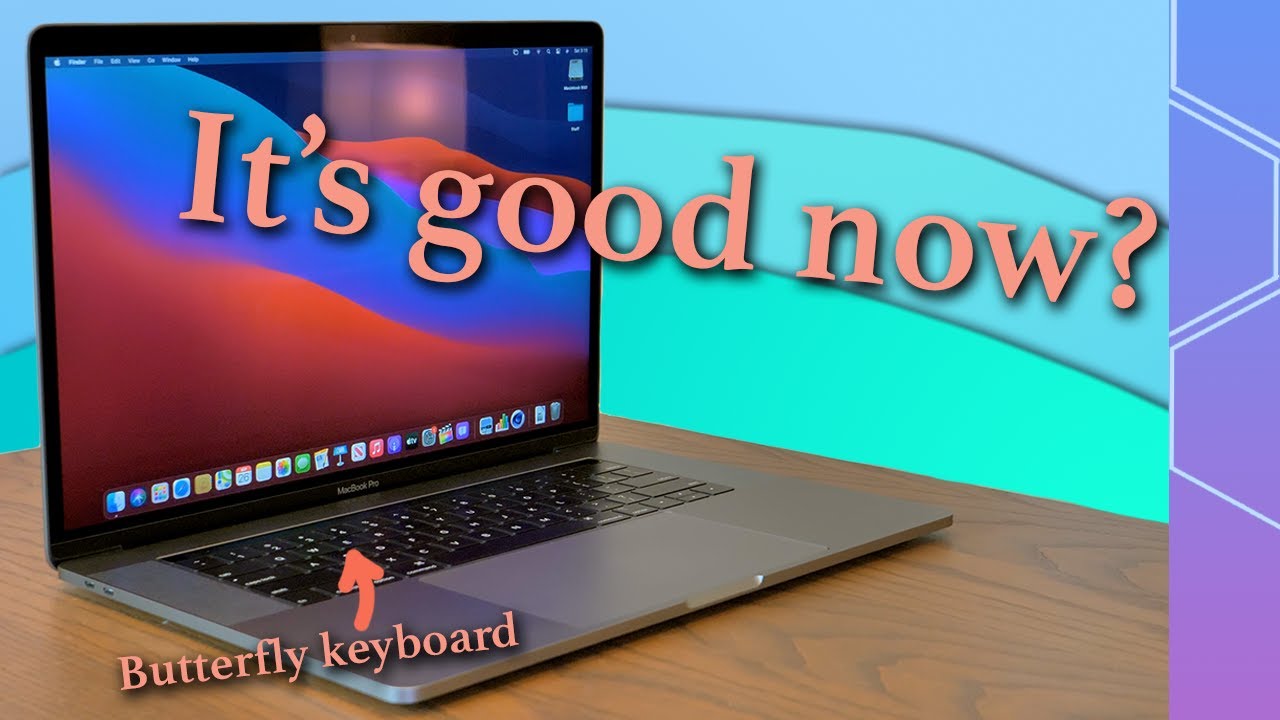 The 15 inch butterfly keyboard MacBook Pro is good now?!?