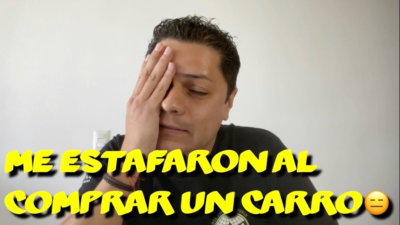 FUI ESTAFADO AL COMPRAR MI AUTO! Así fue👇