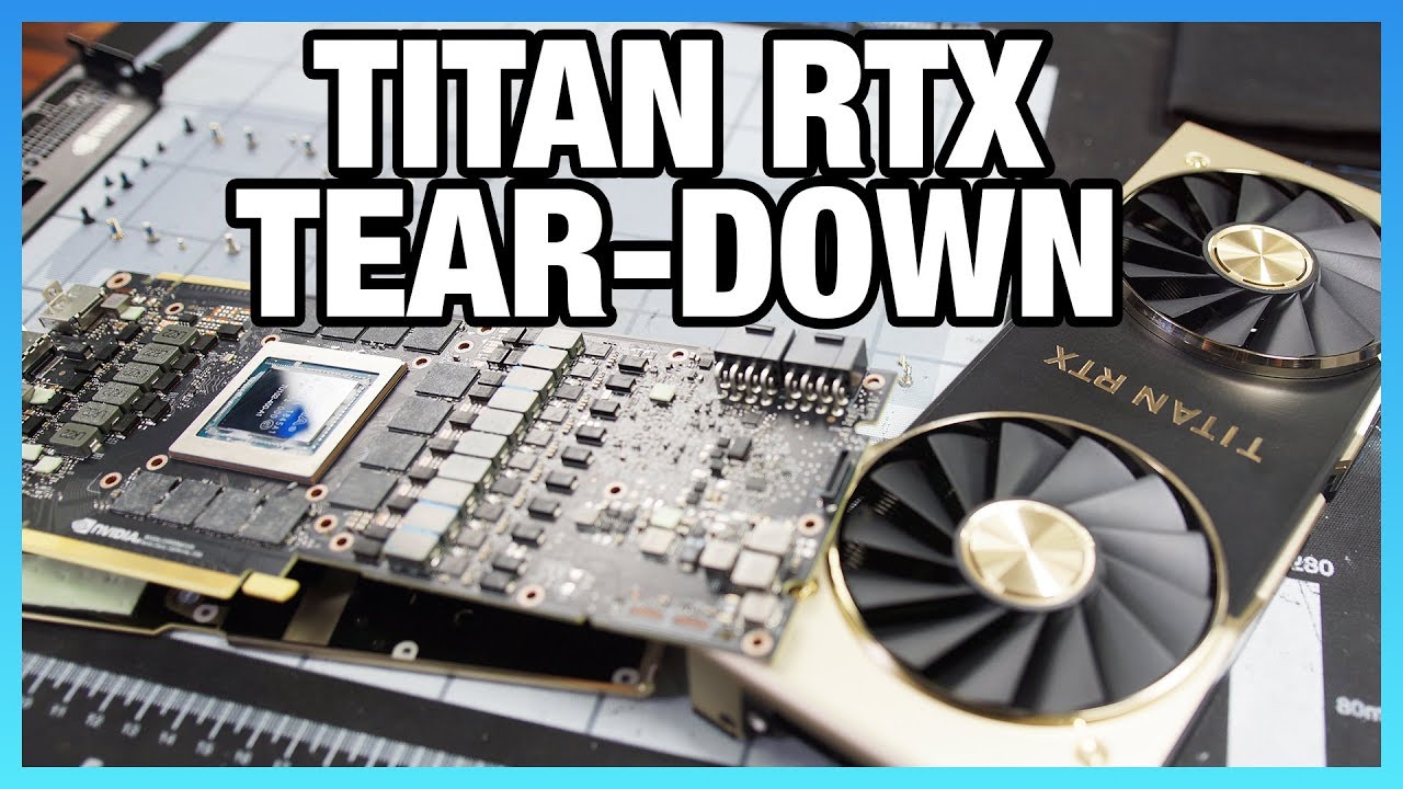 Tear-Down of $2500 Titan RTX Video Card