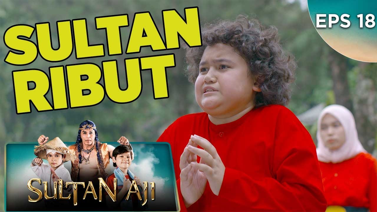 Sultan Ribut Sama Bimo, Wah Kenapa Nih ? - Sultan Aji EPS 18 PART 1 (30/9)