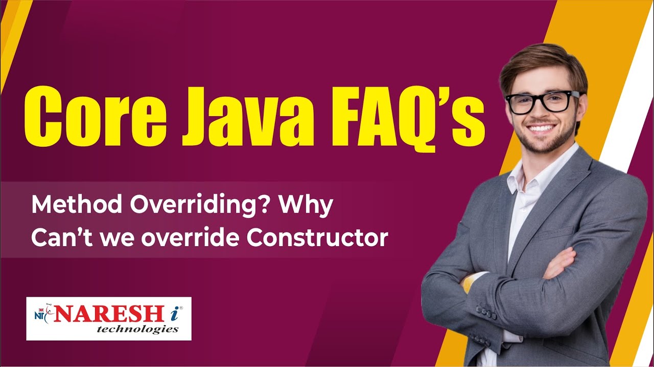 Method Overriding? Why can't we override constructor || Core Java FAQs Videos  | Naresh IT