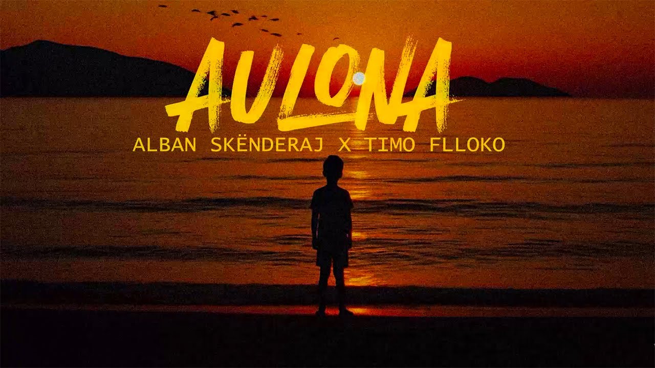 Alban Skenderaj x Timo Flloko - Aulona