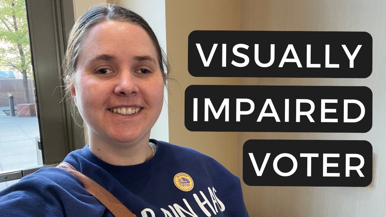 Is Voting Accessible for the Visually Impaired?