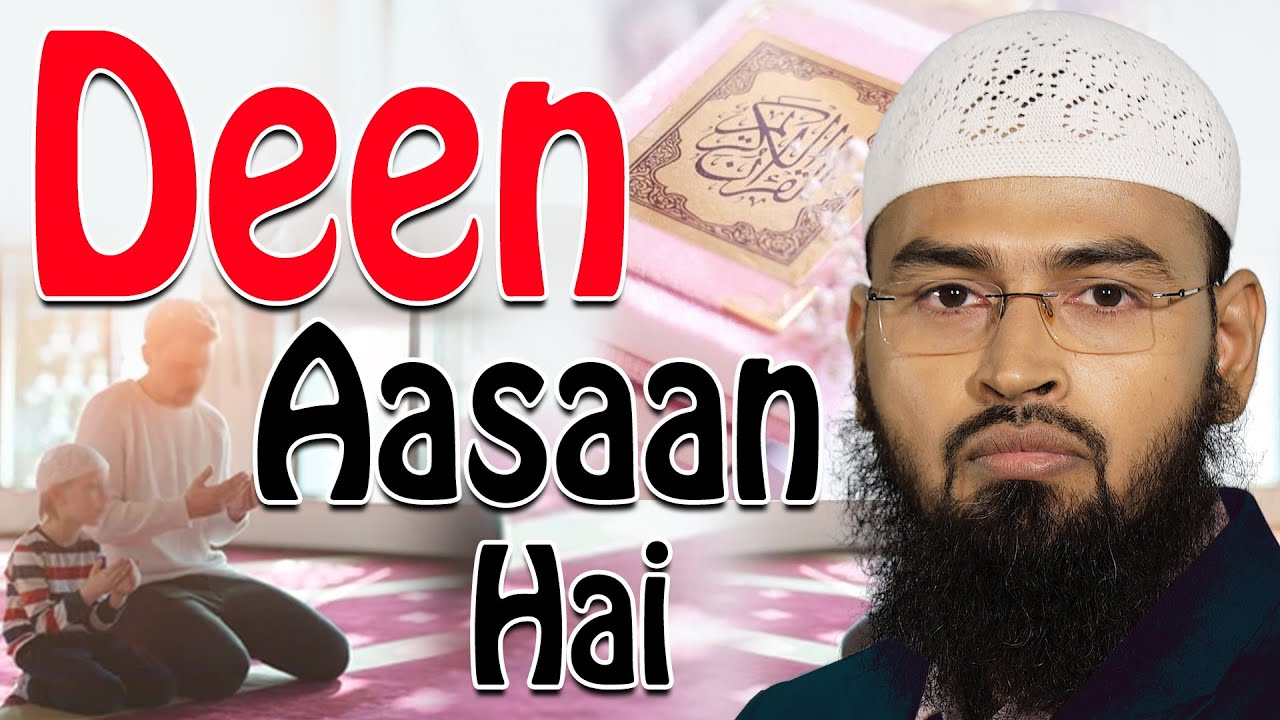 Deen Aasaan Hai - Islam is Easy By Adv. Faiz Syed