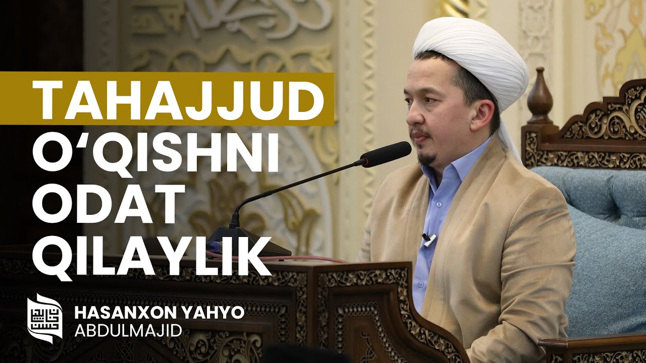 Tahajjud o‘qishni odat qilaylik I Hasanxon Yahyo Abdulmajid
