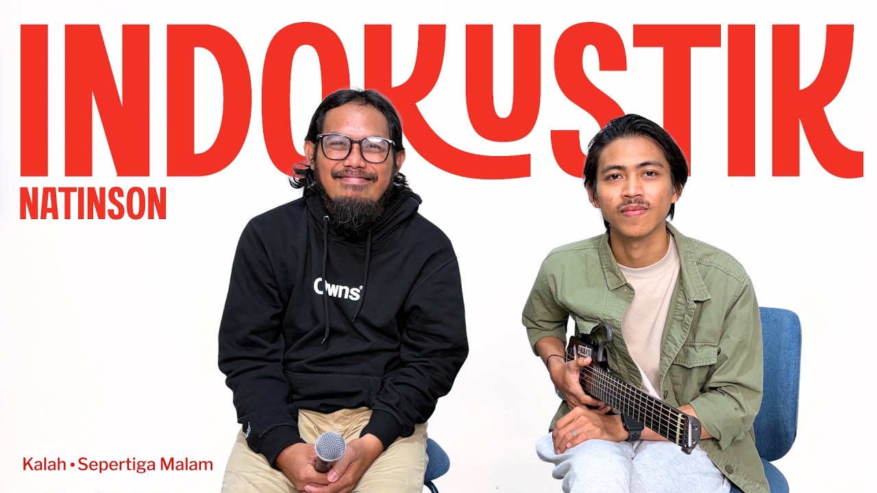 #INDOKUSTIK | NATINSON - KALAH, SEPERTIGA MALAM
