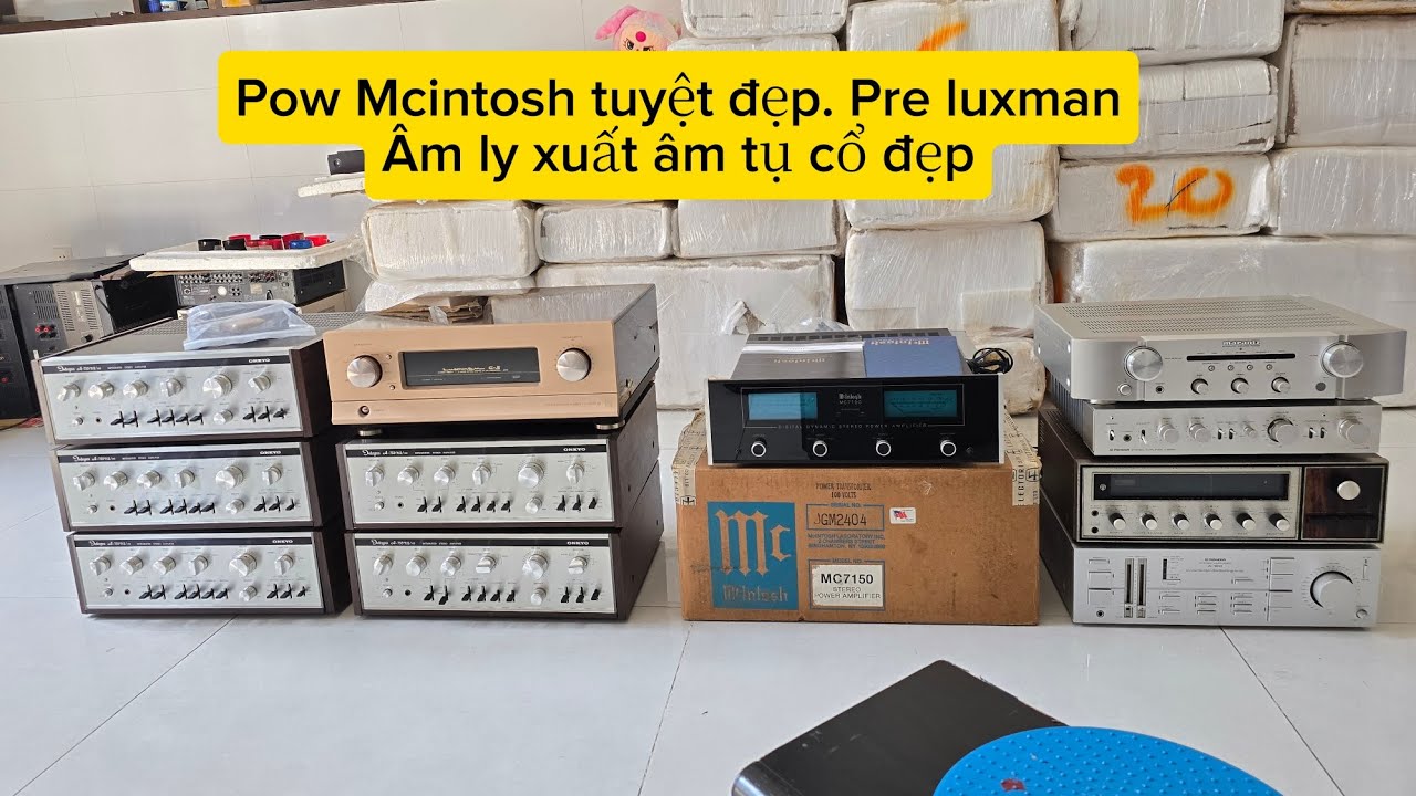 ĐÃ H. Ngày 10/3 Pow Mcintosh đẹp keng, Pre luxman khủng. Âm ly xuất âm tụ mới khưi đẹp rẻ