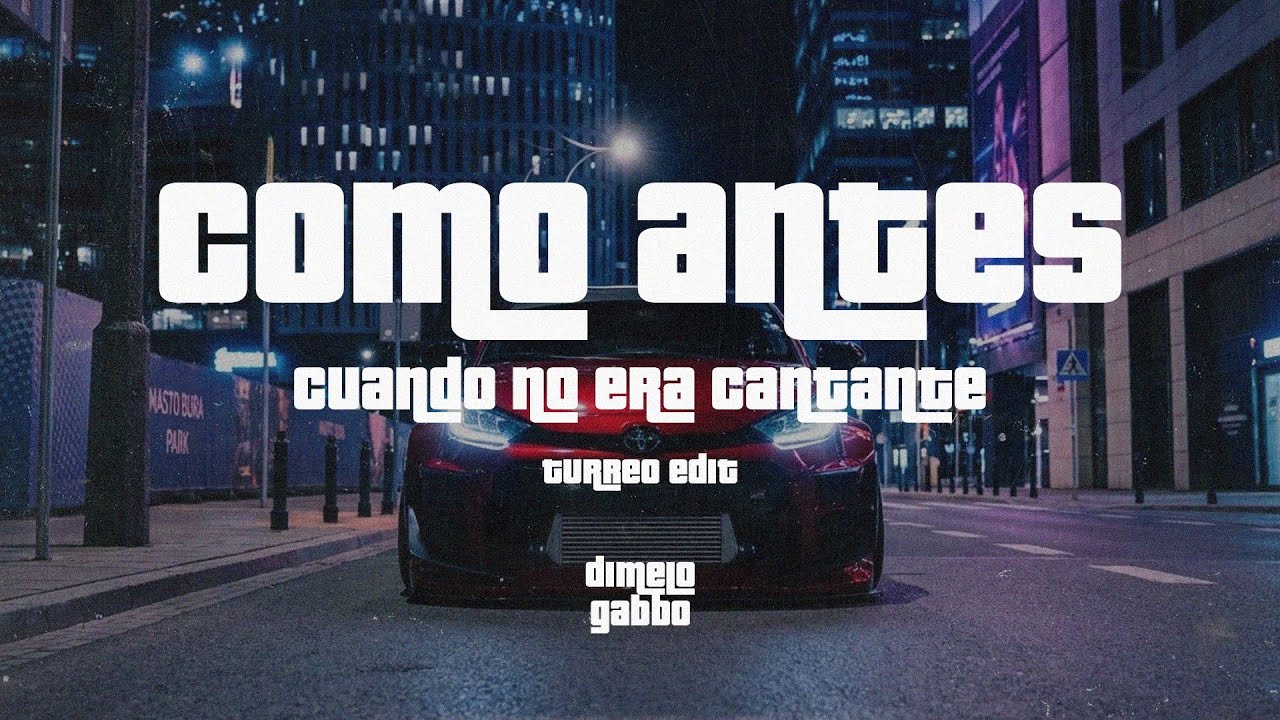 CUANDO NO ERA CANTANTE  - DIMELO GABBO (Como Antes - Turreo Edit)