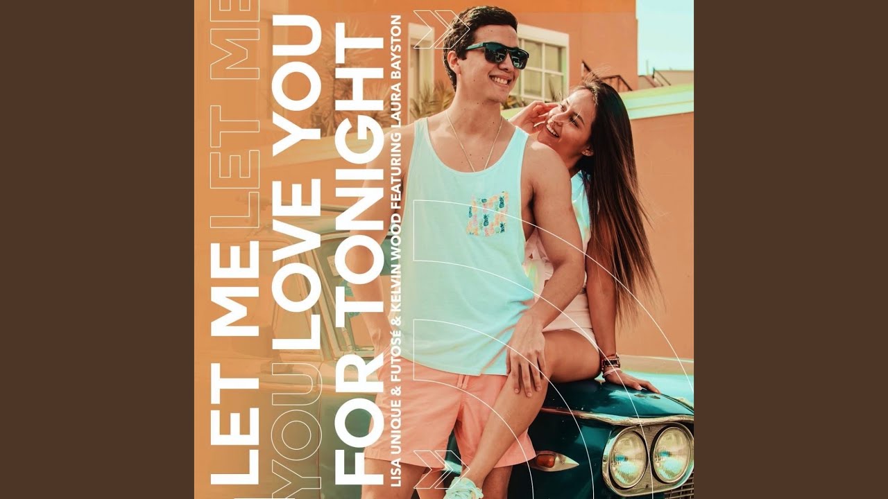 Let Me Love You for Tonight feat. Laura Bayston