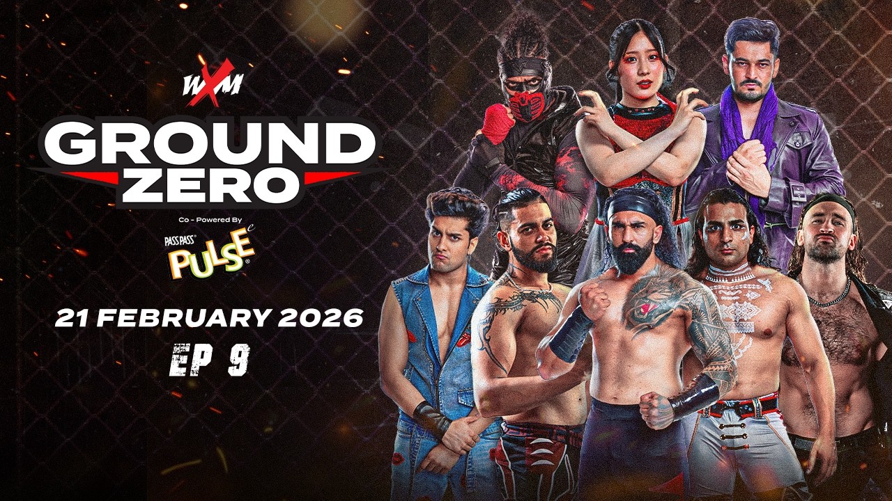 WXM Ground Zero | EP 9 | Full Episode | 21 February 2026 | NO DQ Tag Team Championship Match!
