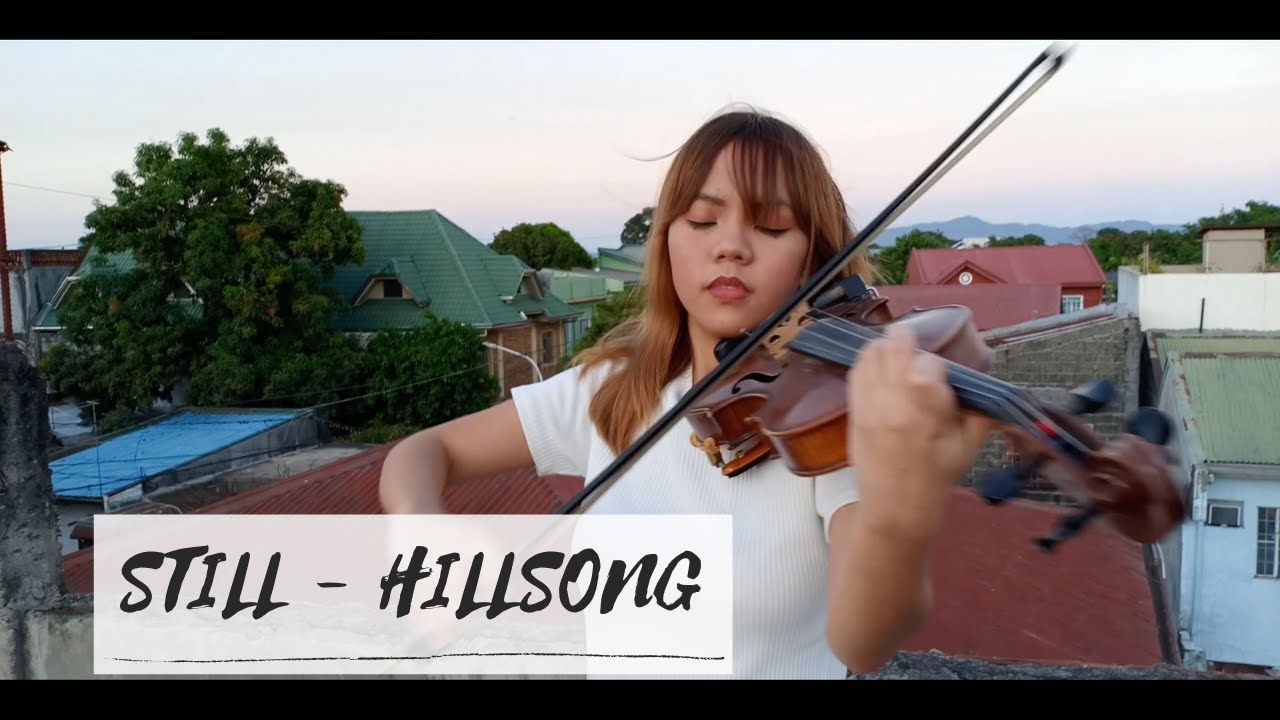 Still - Hillsong || Violin Cover