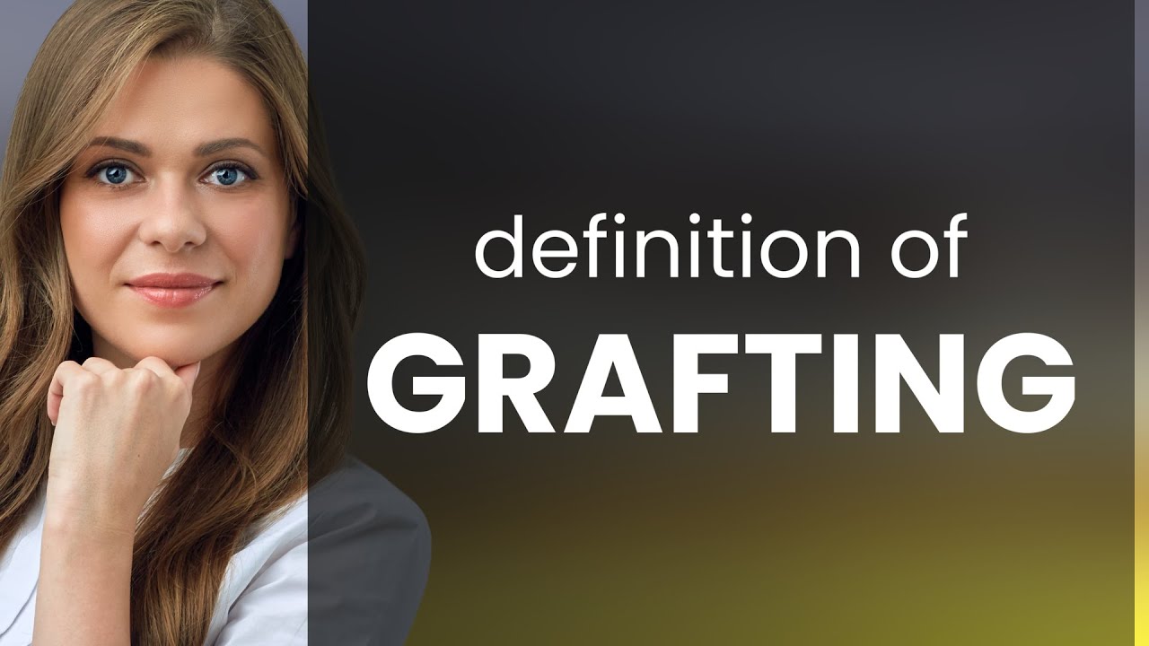Grafting | what is GRAFTING meaning