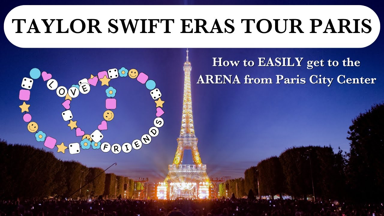 Taylor Swift Paris Eras Tour - Getting to La Defense Arena from Paris