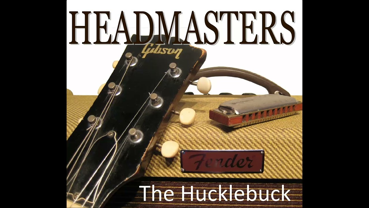 Headmasters - The Hucklebuck