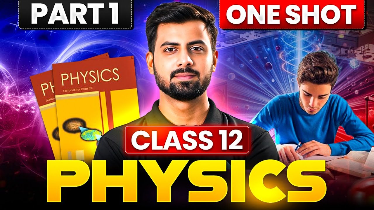 Class 12 Physics Part 1 One Shot | CBSE Class 12 Physics Book 1 Detailed One Shot By Tushar Sir