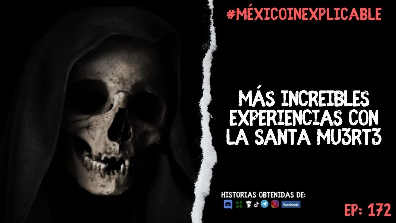 Historias ATERRADORAS con la Santa MU3RT3 #reddit - M&eacute;xico Inexplicable