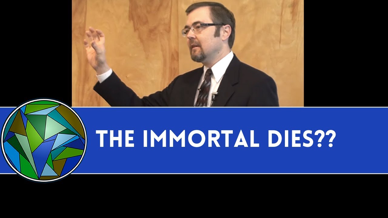 The Immortal Dies??   - by Dr. Dale Tuggy