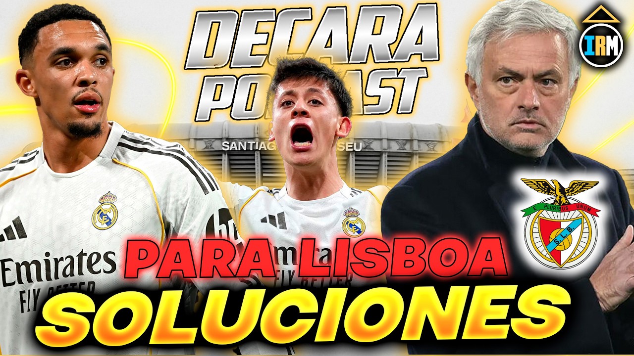 TRENT Y ARDA GULER TIENE LA SOLUCION DEL REAL MADRID vs BENFICA