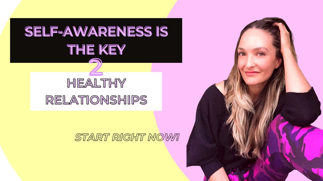 4 Tips for Self Awareness in Relationships!