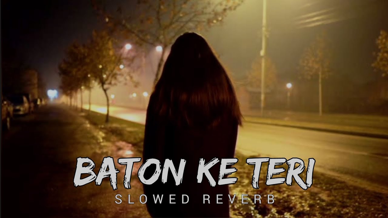 Baaton Ko Teri Hum Bhula [Slowed Reverb] Create By The Lofi Song Creater #music #lofimusic 