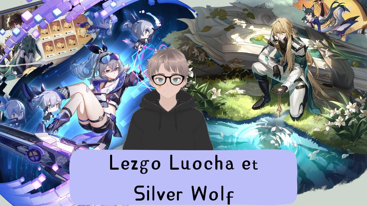 Silver Wolf, Luocha et Yukong + 1 multi offerte ! | R&eacute;action live 1.1 Honkai