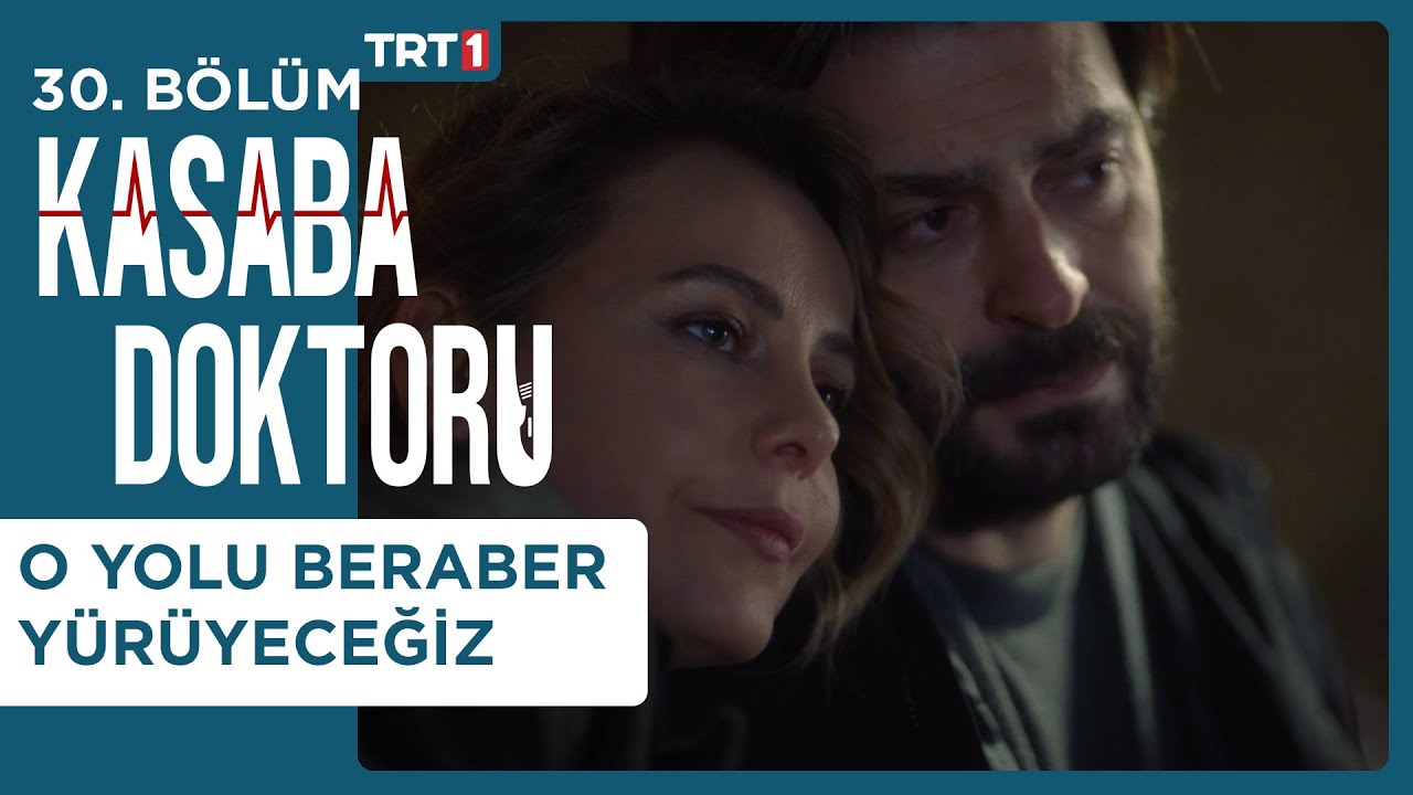 O Yolu Beraber Yürüyeceğiz - Kasaba Doktoru 30. Bölüm