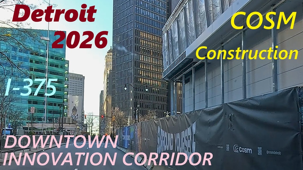 More Downtown Detroit March Updates: COSM Immersive Theater; I-375; Gratiot Innovation Corridor.