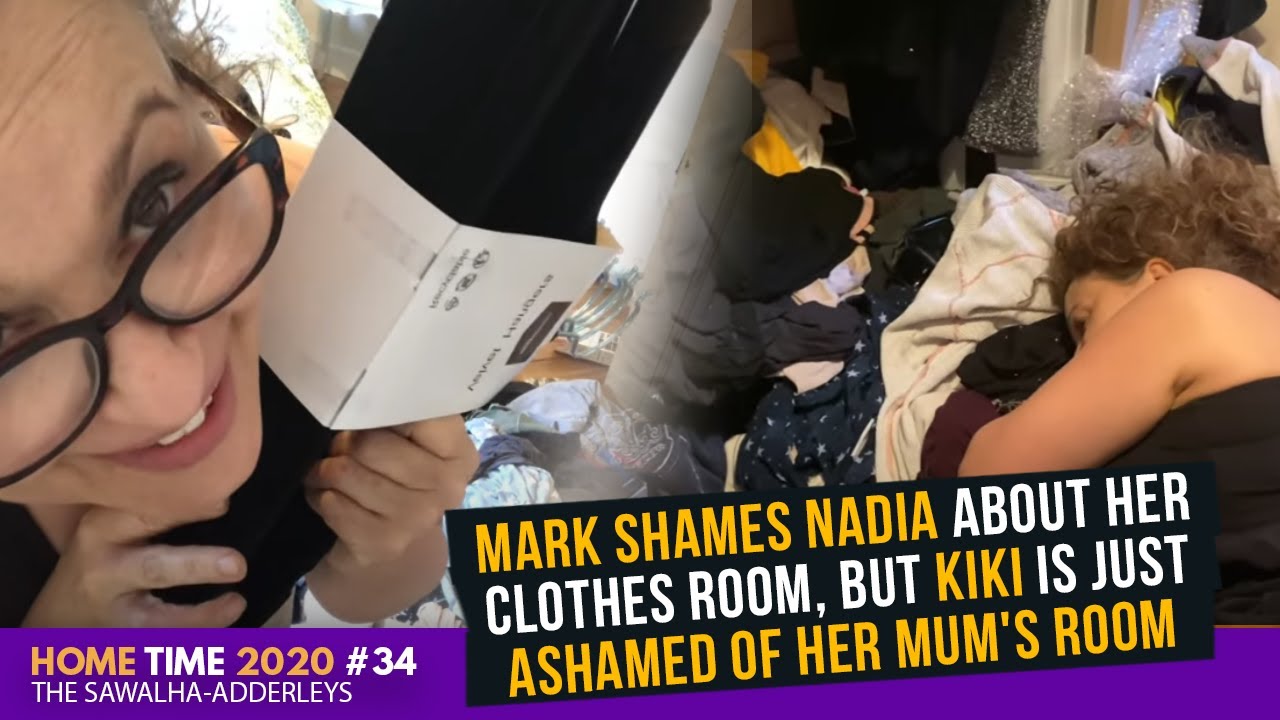 HOME TIME 34 MARK SHAMES NADIA Into CLEARING ROOM, But The Kids are Just ASHAMED OF HER MUM'S ROOM