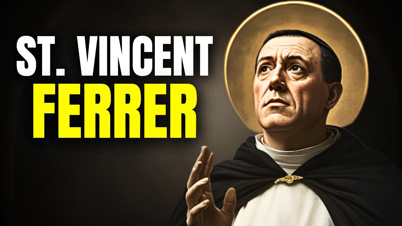 Saint Vincent Ferrer: The Great Preacher of Divine Grace