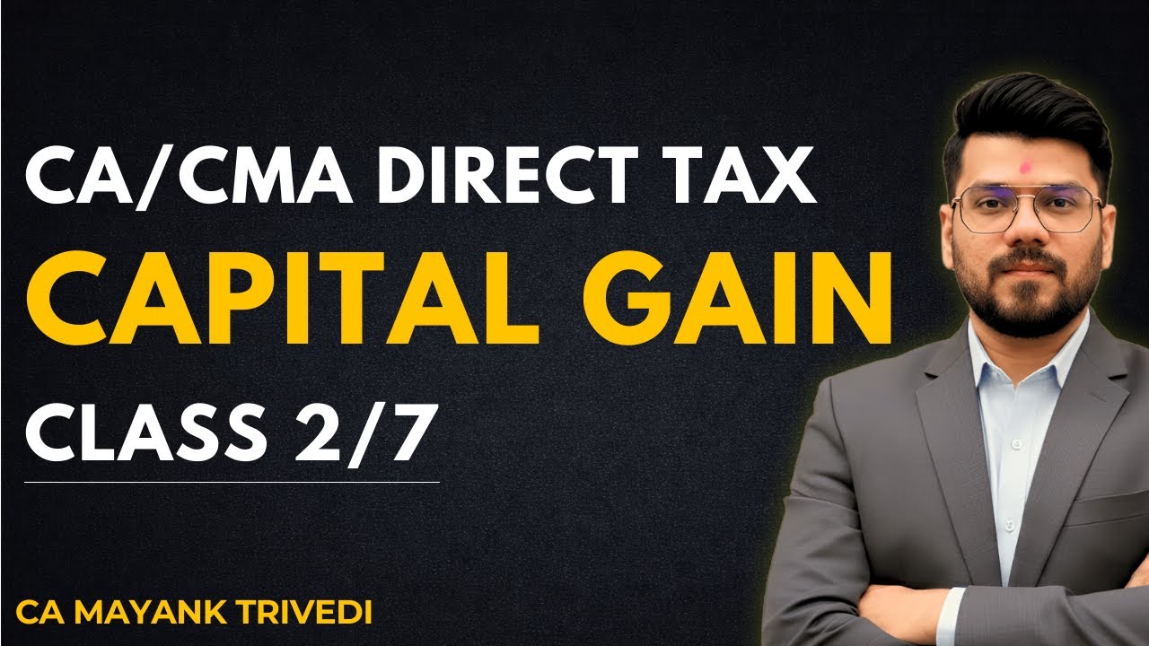 STCG vs LTCG Tax Rates Explained | Capital Gain Class 2 for CA & CMA Final May/June 2026 Direct Tax