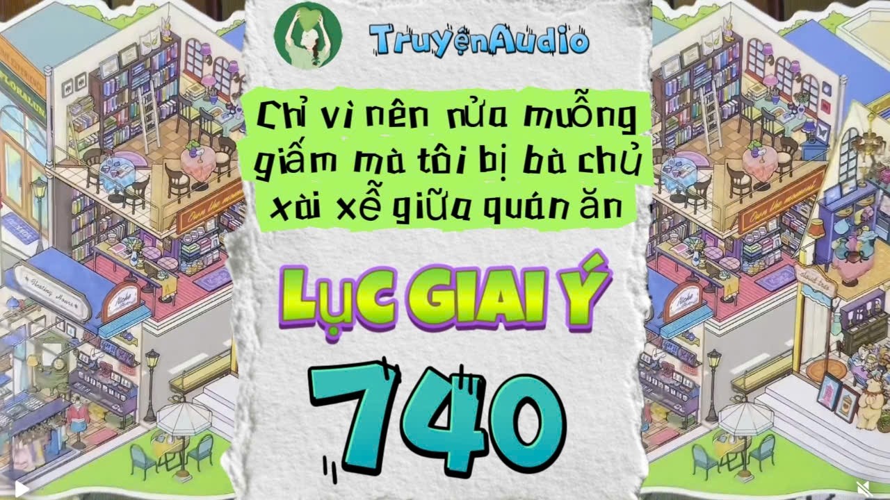 [Truyện Audio] LỤC GIAI Ý 740 [Full] || Lục Giai Ý Audio