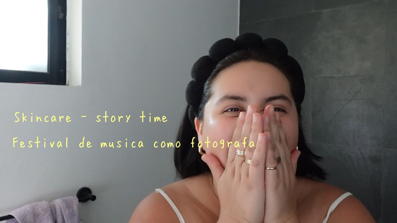 - skincare & storytime -