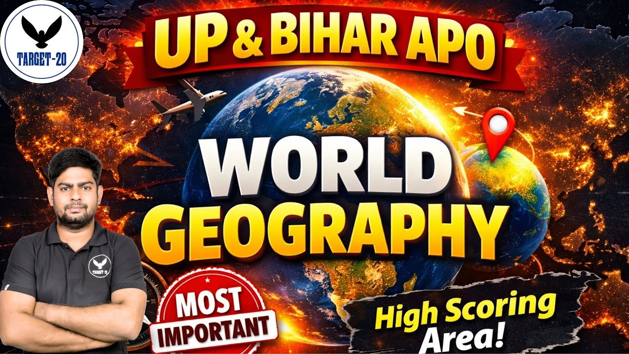 World Geography | UP & BIHAR APO | Most Important & High Scoring Topic | Exam Oriented | Surya Sir