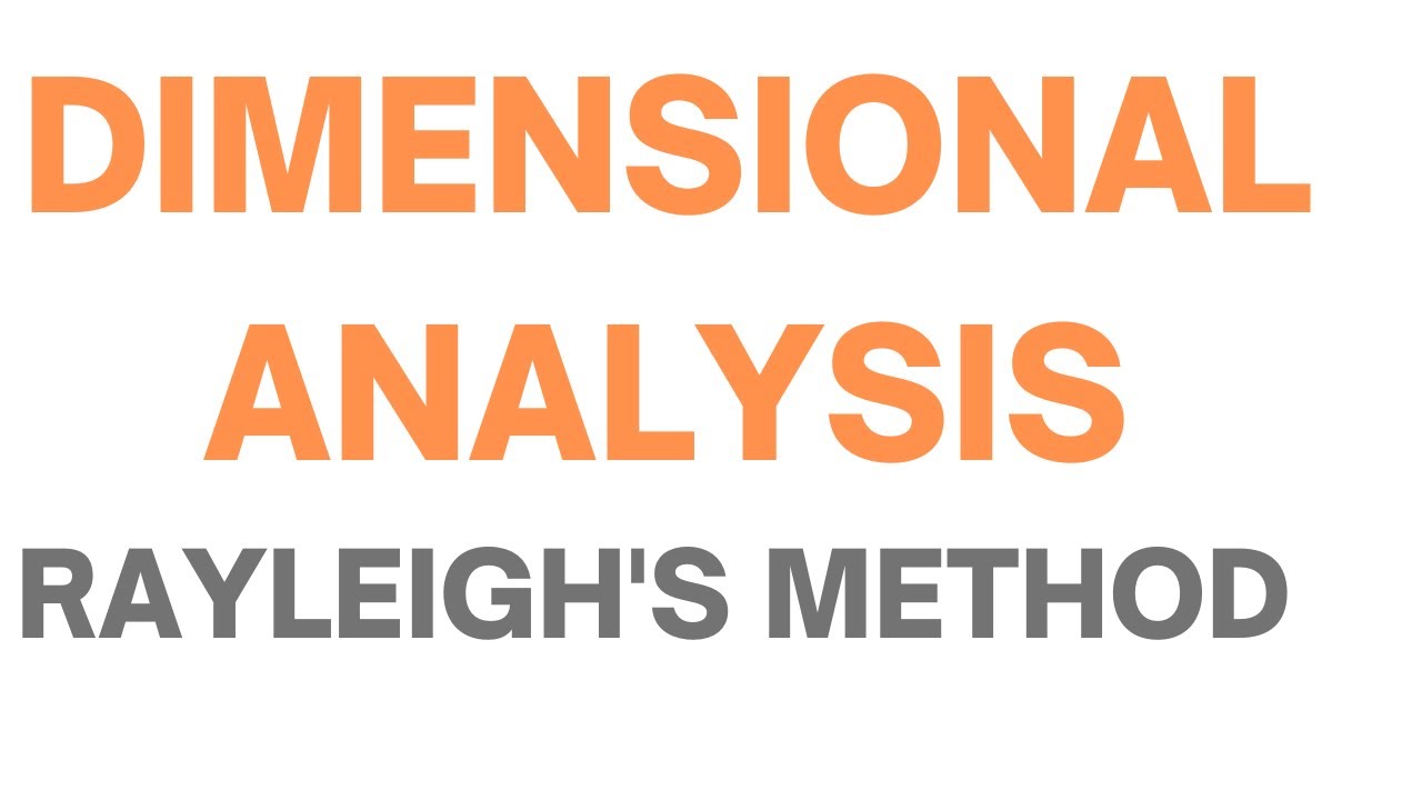 Dimensional Analysis-Rayleigh's Method(Lecture 5.3)