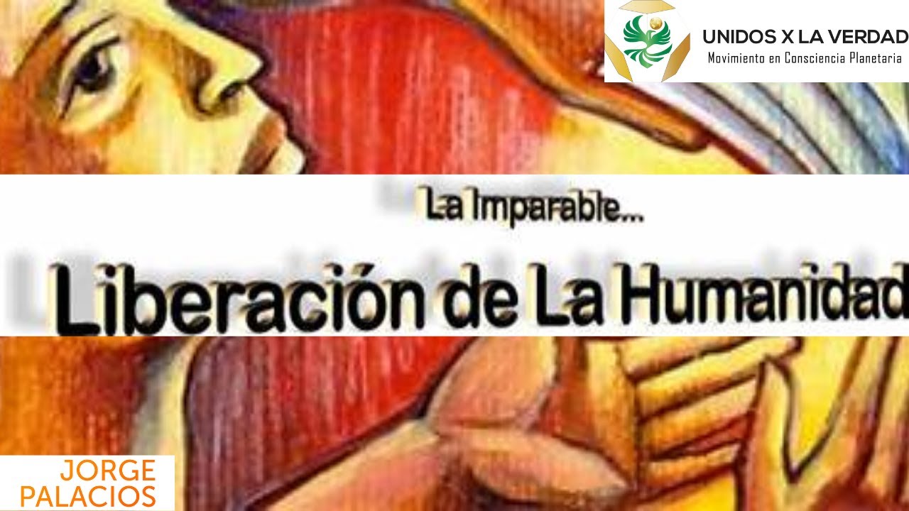 LA IMPARABLE LIBERACI&Oacute;N DE LA HUMANIDAD