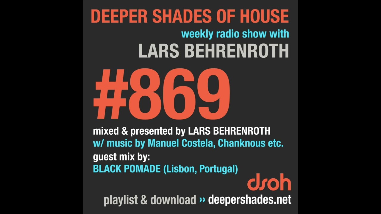 Deeper Shades Of House #869 w/ exclusive guest mix by BLACK POMADE - FULL SHOW