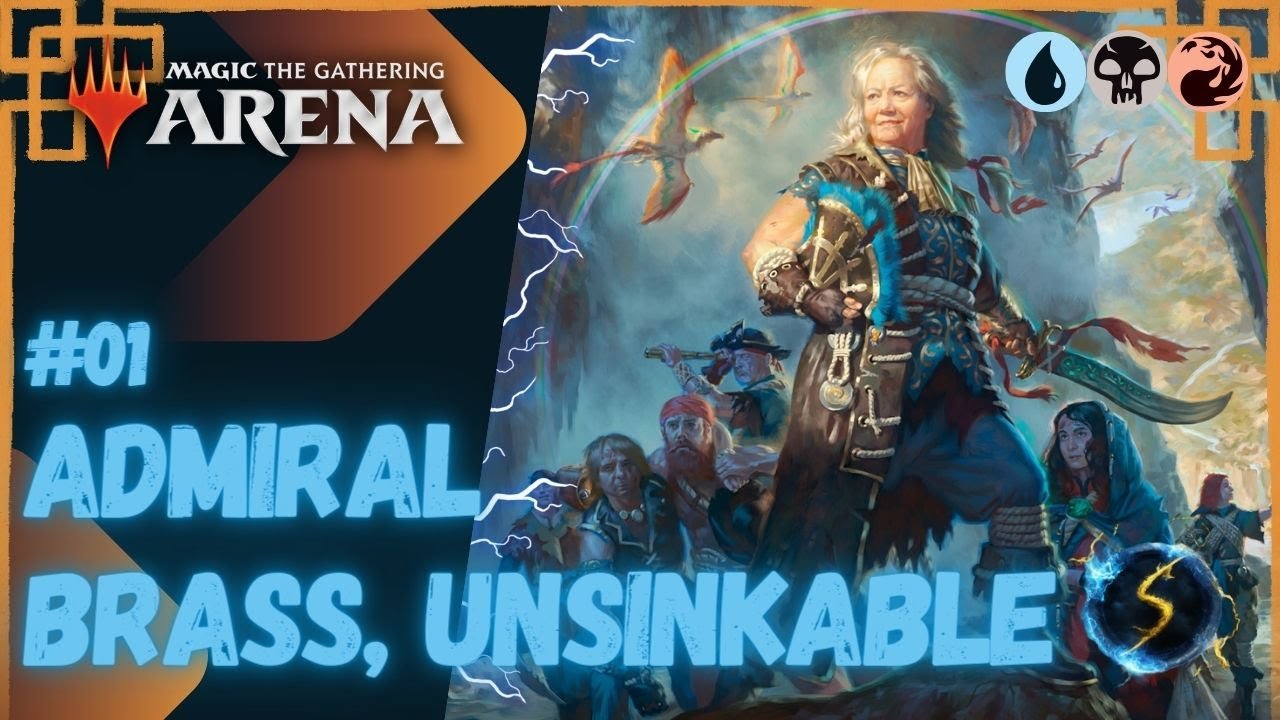 It's Showtime: Admiral Brass, Unsinkable ️💧💀🔥#01 Pirates - MTG Arena - Historic Brawl