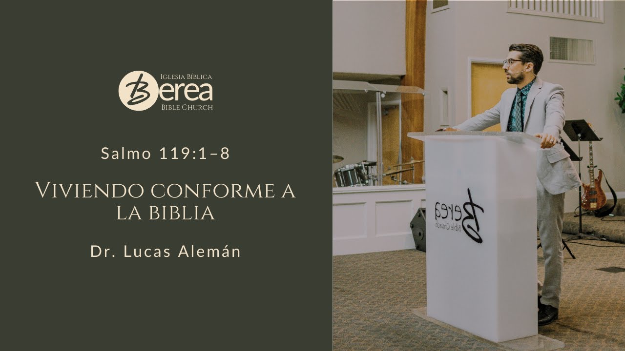Viviendo conforme a la Biblia | Dr. Lucas Alemán | Salmo 119:1–8