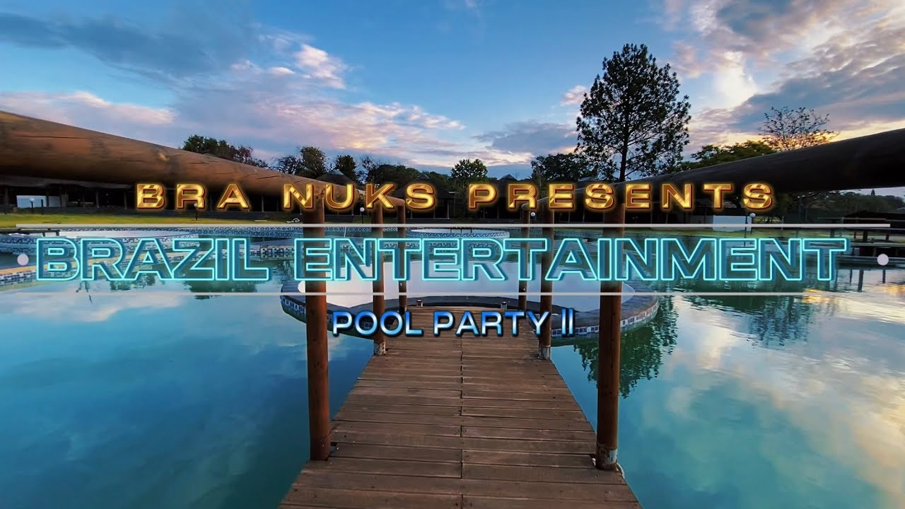 Bra Nuks - Vulela (Brazil Entertainment) Pool Party II