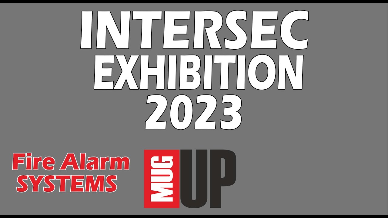 Intersec Exhibition 2023 (Tour) | Fire Alarm | #intersec #securitysystems #Exhibition, #Tour