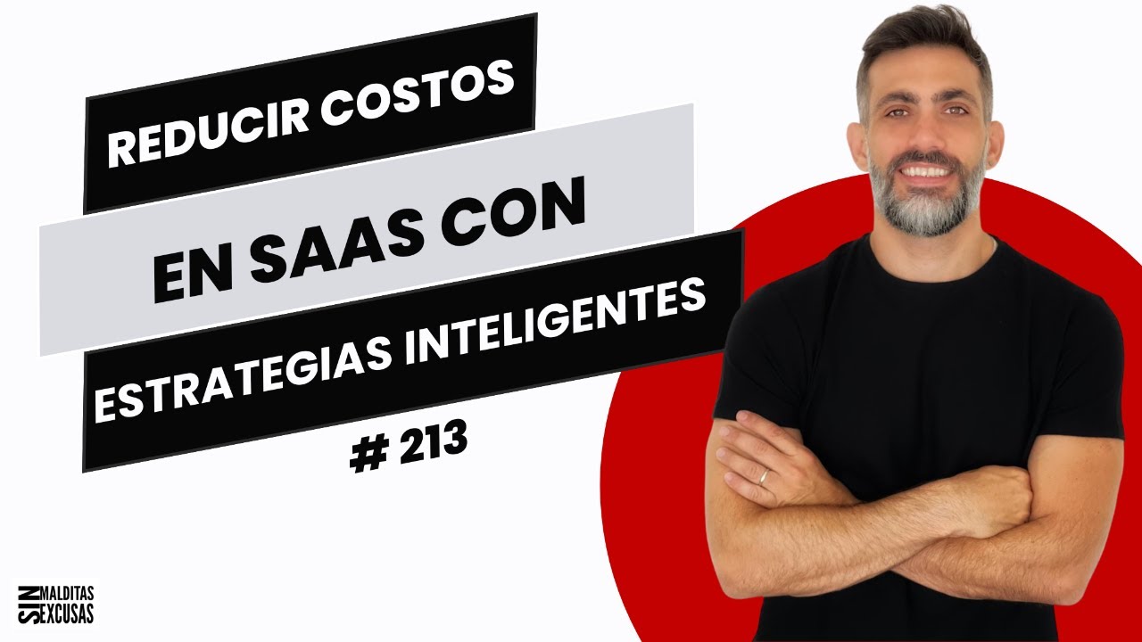 S4 EP213 - Reducir Costos en SAAS con Estrategias Inteligentes