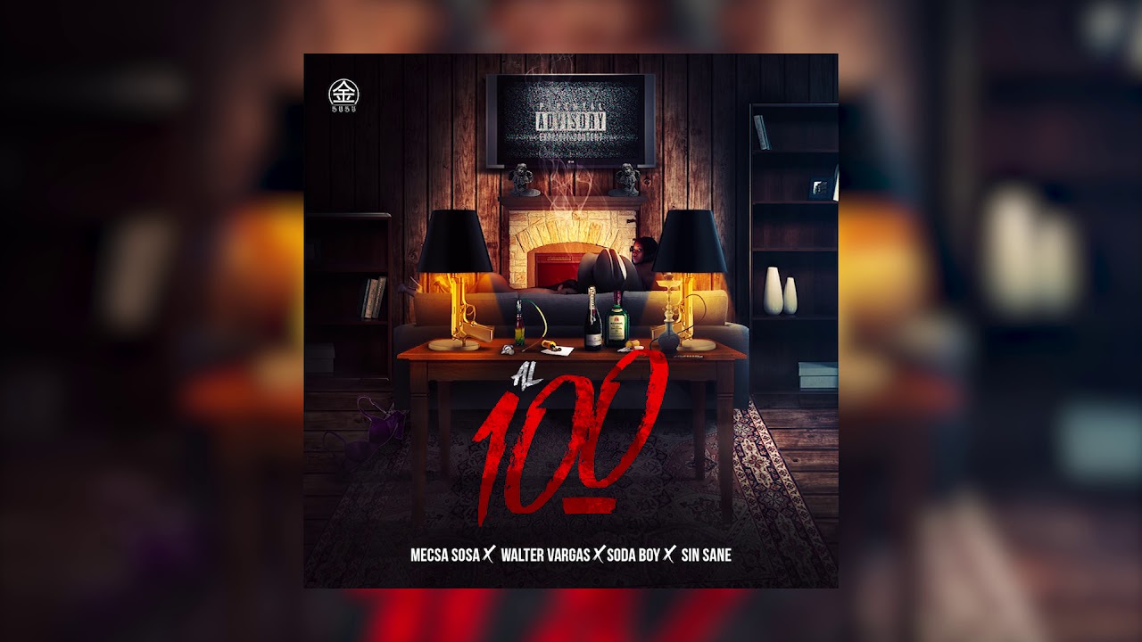 Mecsa Sosa - AL 100 (Feat, Soda Boy, Wallter Vargas & Sin Sane) (Audio Oficial)