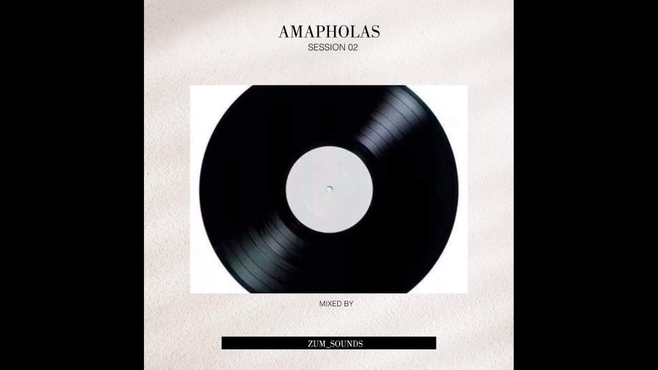 Amapholas Sessions 02_Mixed by Zum Sounds