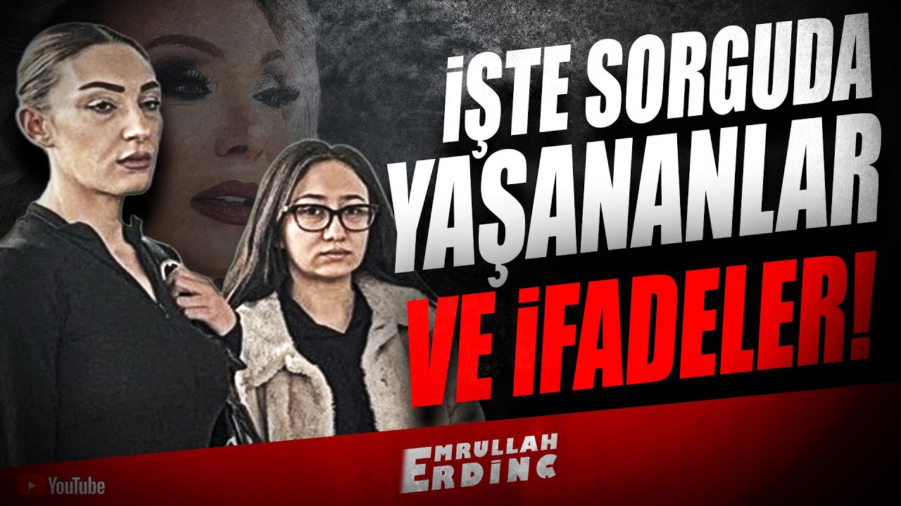 Güllü Dosyası / Sorguda Yaşananlar ve İfadeler