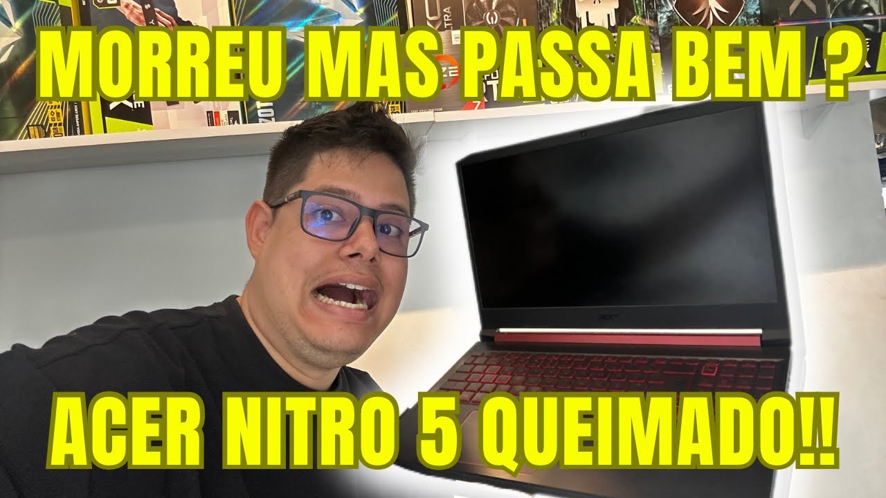 MORREU MAS PASSA BEM?? REPARO ACER NITRO 5 QUEIMADO.