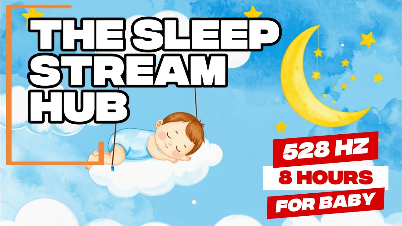 8 Hours of 528 Hz Baby Sleep Music | Gentle Healing Frequency for Calm, Sleep, and Comfort #relax