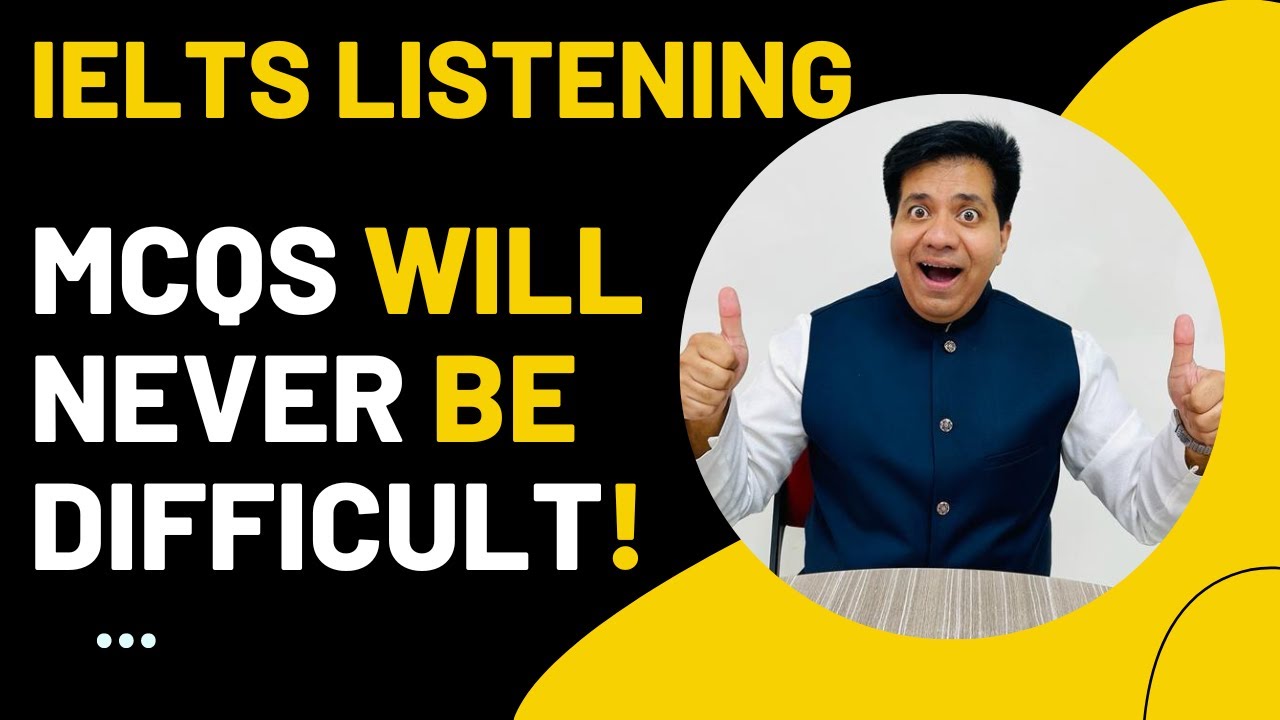 IELTS LISTENING MCQs WILL NEVER BE DIFFICULT BY ASAD YAQUB