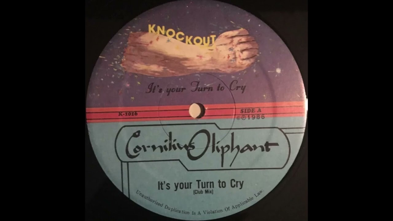 CORNELIUS OLIPHANT -  it´s your turn to cry baby