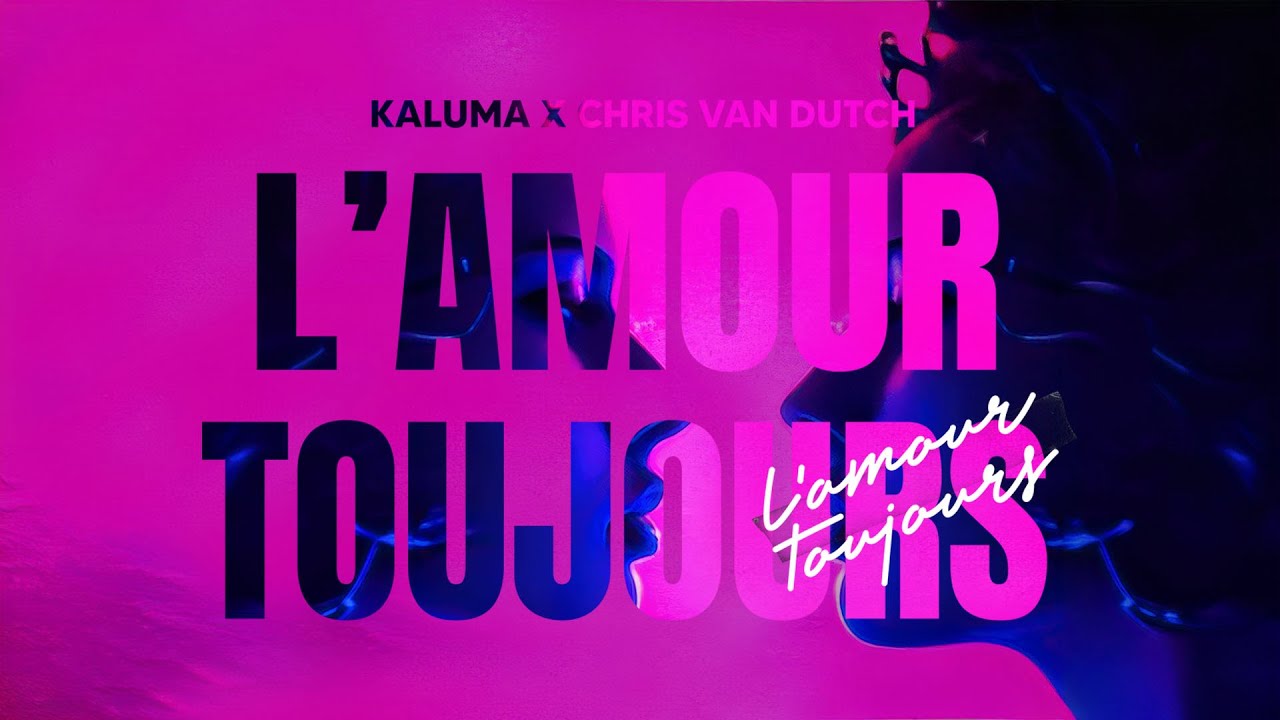 KALUMA x Chris van Dutch - L'amour Toujours (Official Audio)
