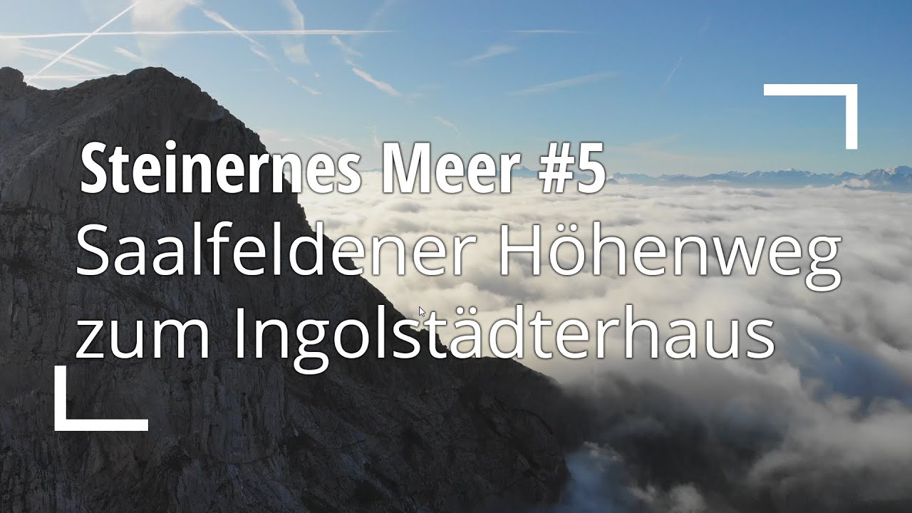 Über den Saalfeldener Höhenweg zum Ingolstädterhaus | Steinernes Meer #5